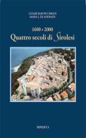 1600-2000: quattro secoli di Sirolesi di Cesare Baroni Urbani, Maria L. de Andrade edito da Minerva Edizioni (Bologna)