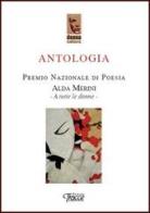 Antologia premio nazionale di poesia Alda Merini. A tutte le donne edito da Tracce