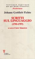 Scritti sul linguaggio (1795-1797) di J. Gottlieb Fichte edito da Guerini e Associati