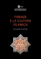 Firenze e la cultura islamica. Una guida essenziale edito da All'Insegna del Giglio