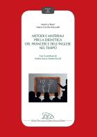 Metodi e materiali per la didattica del francese e dell'inglese nel tempo di Monica Barsi, Maria Cecilia Rizzardi edito da LED Edizioni Universitarie