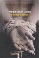 Continua a parlare di Patrizia Chelini Liverani edito da Dalai Editore