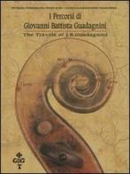 I percorsi di Giovanni Battista Guadagnin. Testo inglese a fronte edito da Consorzio Liutai A. Stradivari