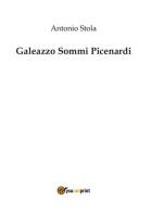 Galeazzo Sommi Picenardi di Antonio Stola edito da Youcanprint