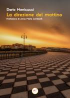La direzione del mattino di Dario Menicucci edito da G.C.L. edizioni