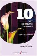 Dieci gay che salvano l'Italia oggi di Daniela Gambino edito da Laurana Editore