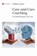 Cure and care coaching. La comunicazione che cura di Giuliano Mari edito da Palestra della Scrittura