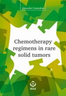 Chemotherapy regimens in rare solid tumors di Alessandro Comandone edito da SEEd