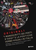 Originali. «I manoscritti dei poeti d'oggi» e le politiche verbo-visuali in Italia-Originals. «The manuscripts of today's poets» and verbo-visual poetics in Italy. E edito da Giunti Editore