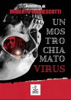 Un mostro chiamato virus di Roberto Marescotti edito da Faust Edizioni