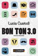 Bon ton 3.0 di Lucia Custodi edito da Ri-Stampa