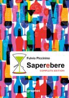 Saperebere. Complete edition di Fulvio Piccinino edito da Graphot