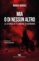 Mia o di nessun altro. La storia di Filomena Di Gennaro di Mirko Giudici edito da Frascati & Serradifalco