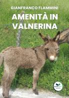 Amenità in Valnerina. Il miglior digestivo risiede in una risata di Gianfranco Flammini edito da Edizioni &100