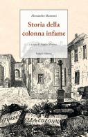 Storia della colonna infame. Ediz. integrale di Alessandro Manzoni edito da Isolario Edizioni