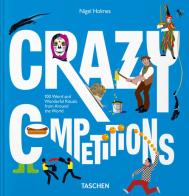 Crazy competitions. 100 weird and wonderful rituals from around the world di Nigel Holmes edito da Taschen