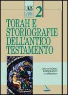 Torah e storiografie dell'Antico Testamento di Gianantonio Borgonovo edito da Editrice Elledici