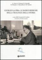 Giorgio La Pira: le radici iberiche della teologia della storia edito da Giunti Editore