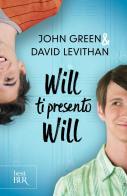 Will ti presento Will di John Green, David Levithan edito da Rizzoli