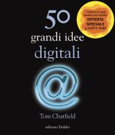 50 grandi idee digitali di Tom Chatfield edito da edizioni Dedalo