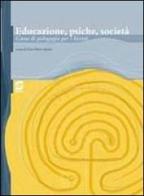 Educazione, psiche, società. Per i Licei e gli Ist. magistrali di G. Mario Quinto edito da Simone per la Scuola