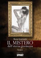 Il mistero dell'eterna giovinezza di Monica Zarantonello edito da Booksprint