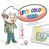 Let's color Teo. Ediz. italiana e inglese di Mauro Li Vigni edito da BeMore