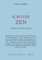 Scrivere zen. Manuale di scrittura creativa di Natalie Goldberg edito da Astrolabio Ubaldini