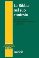 La Bibbia nel suo contesto di Ignacio Carbajosa, Joaquín González Echegaray, Francisco Varo edito da Paideia