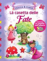 La casetta delle fate. Con gadget di Mel Plehov, Gail Yerrill edito da Edicart