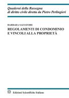 Regolamenti di condominio e vincoli alla proprietà di Barbara Salvatore edito da Edizioni Scientifiche Italiane