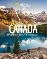 Canada. Grandi laghi, foreste e moderne città. Paesi del mondo edito da White Star