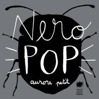 Nero pop. Ediz. illustrata di Aurore Petit edito da Franco Cosimo Panini