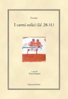 I carmi eolici (Id. 28-31). Ediz. greca e italiana di Teocrito edito da Edizioni dell'Orso