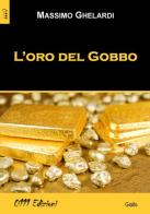 L' oro del Gobbo di Massimo Ghelardi edito da 0111edizioni