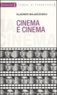 Cinema e cinema di Vladimir Majakovskij edito da Stampa Alternativa