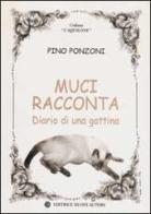 Muci racconta. Diario di una gattina di Pino Ponzoni edito da Nuovi Autori