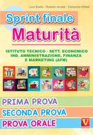 Sprint finale maturità. Istituto tecnico. Sett. economico, ind. amministrazione, finanza e marketing (AFM). Prima prova, seconda prova, prova orale di Luca Breda, Rolando Amaldi, Domenico Milletti edito da Vestigium