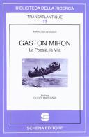 Gaston Miron. La poesia, la vita di Mario Selvaggio edito da Schena Editore