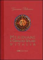 Meridiane e orologi solari d'Italia di Giovanni Paltrinieri edito da L'Artiere Edizionitalia