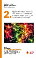 Apprendimento e memoria: basi neuropsicobiologiche e aspetti didattici in soggetti con disabilità intellettiva di Raffaella Gatta, Angelo Pio Taronna, Roberto Lamanna edito da Gieffe