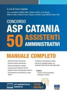 Concorso ASP Catania. 50 assistenti amministrativi. Manuale completo. Con espansione online di Fosco Foglietta edito da Maggioli Editore