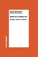 Smart city e digital city. Strategie urbane a confronto di Renata Paola Dameri, Lorenzo Giovannacci edito da Franco Angeli