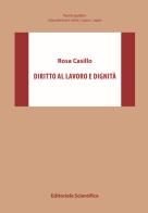 Diritto al lavoro e dignità di Rosa Casillo edito da Editoriale Scientifica