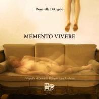 Memento vivere di Donatella D'Angelo edito da Ediz. del Foglio Clandestino