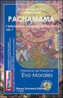 Pachamama. L'educazione universale al vivir bien vol.1 edito da Natura Avventura Edizioni