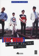 The Who e Roger Daltrey in Italia di Antonio Pellegrini edito da Chinaski Edizioni