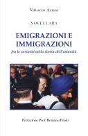 Emigrazioni e immigrazioni fra le costanti nella storia dell'umanità di Vittorio Ariosi edito da Youcanprint