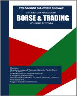 Borse & trading. Spaccati di storia. Educazione finanziaria di Francesco Maurizio Mulino edito da Autopubblicato