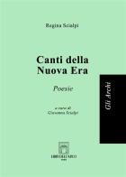 Canti della nuova era di Regina Scialpi edito da Libri dell'Arco